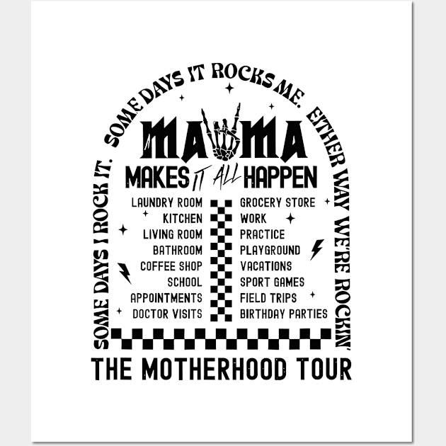 The Motherhood Tour, Some Days I Rock It Some Days It Rocks Me Either way were rockin Wall Art by SmilArt